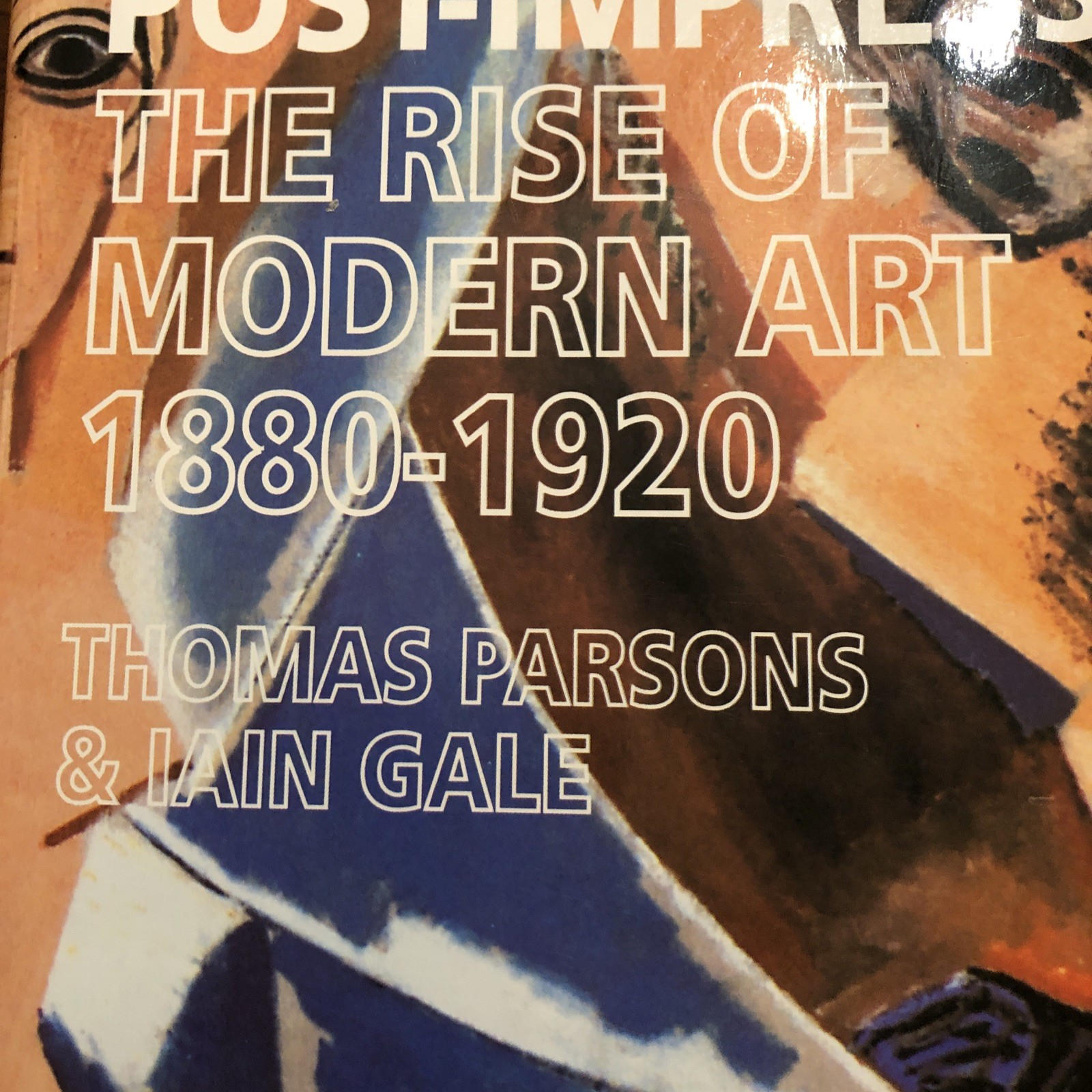Post-Impressionism: The Rise of Modern Art – 1880-1920 Parsons & Hale Oversize