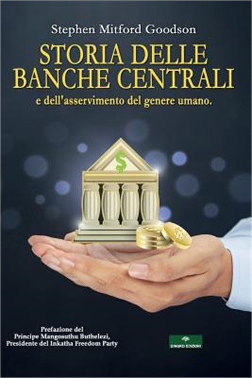 Storia Delle Banche Centrali: E Dell’asservimento del Genere Umano (Paperback or