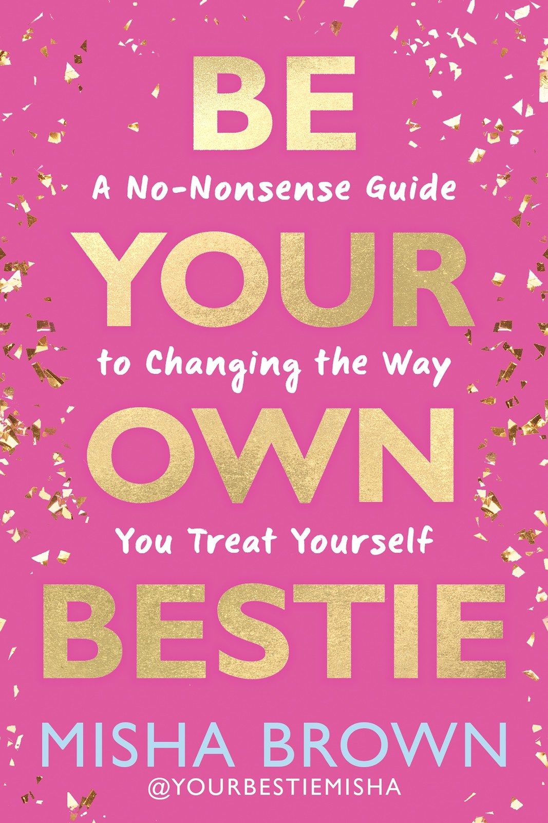 NEW BOOK Be Your Own Bestie by Brown, Misha (2026)