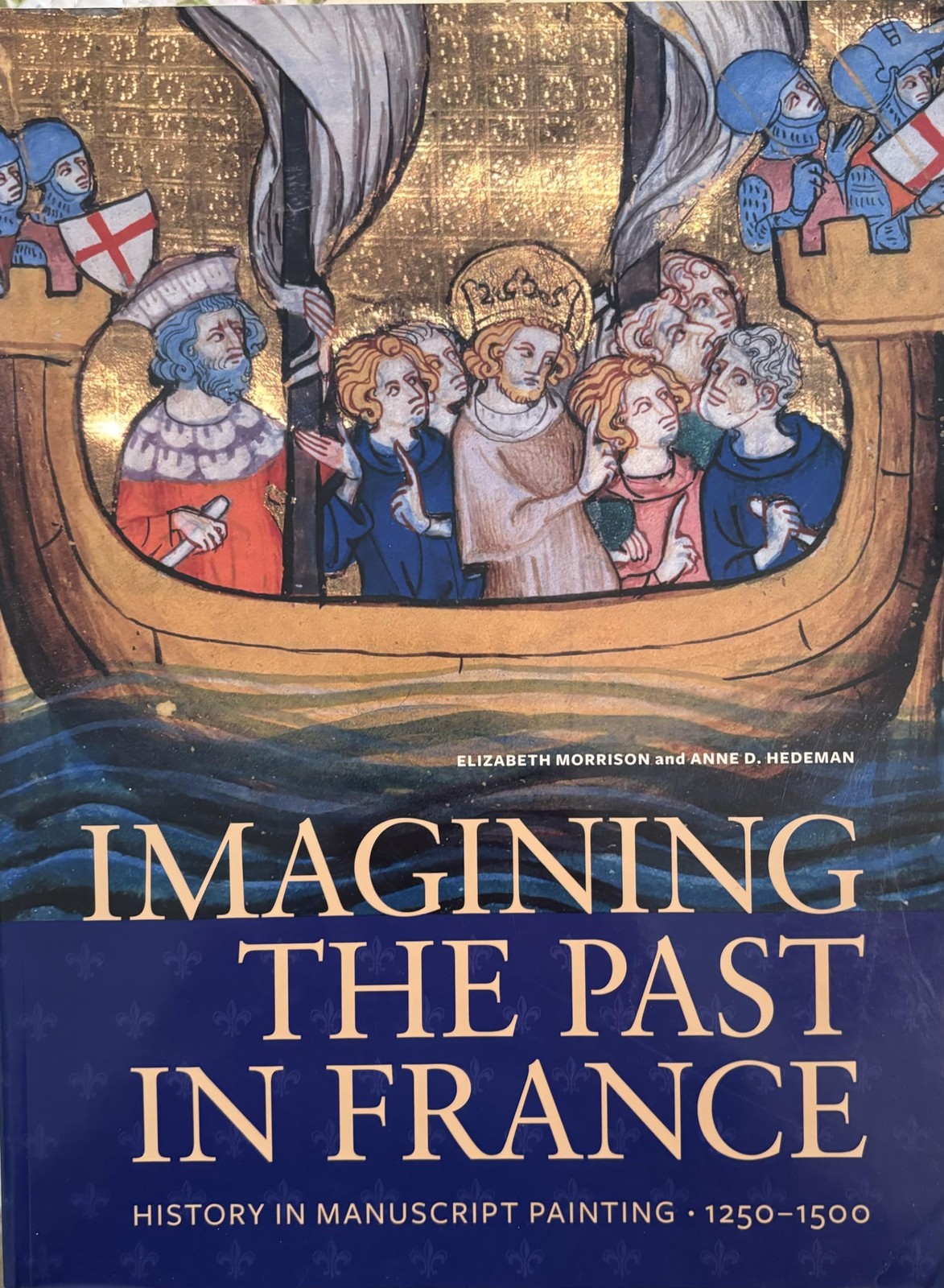 Imagining the Past in France: History in Manuscript Painting, 1250-1500