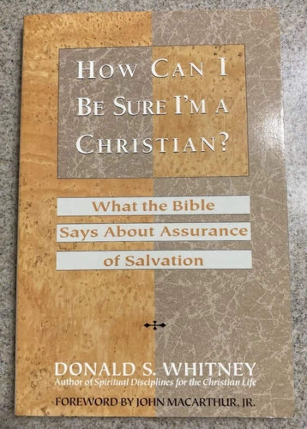 How Can I Be Sure I’m a Christian? by Donald S. Whitney (1994) VERY GOOD