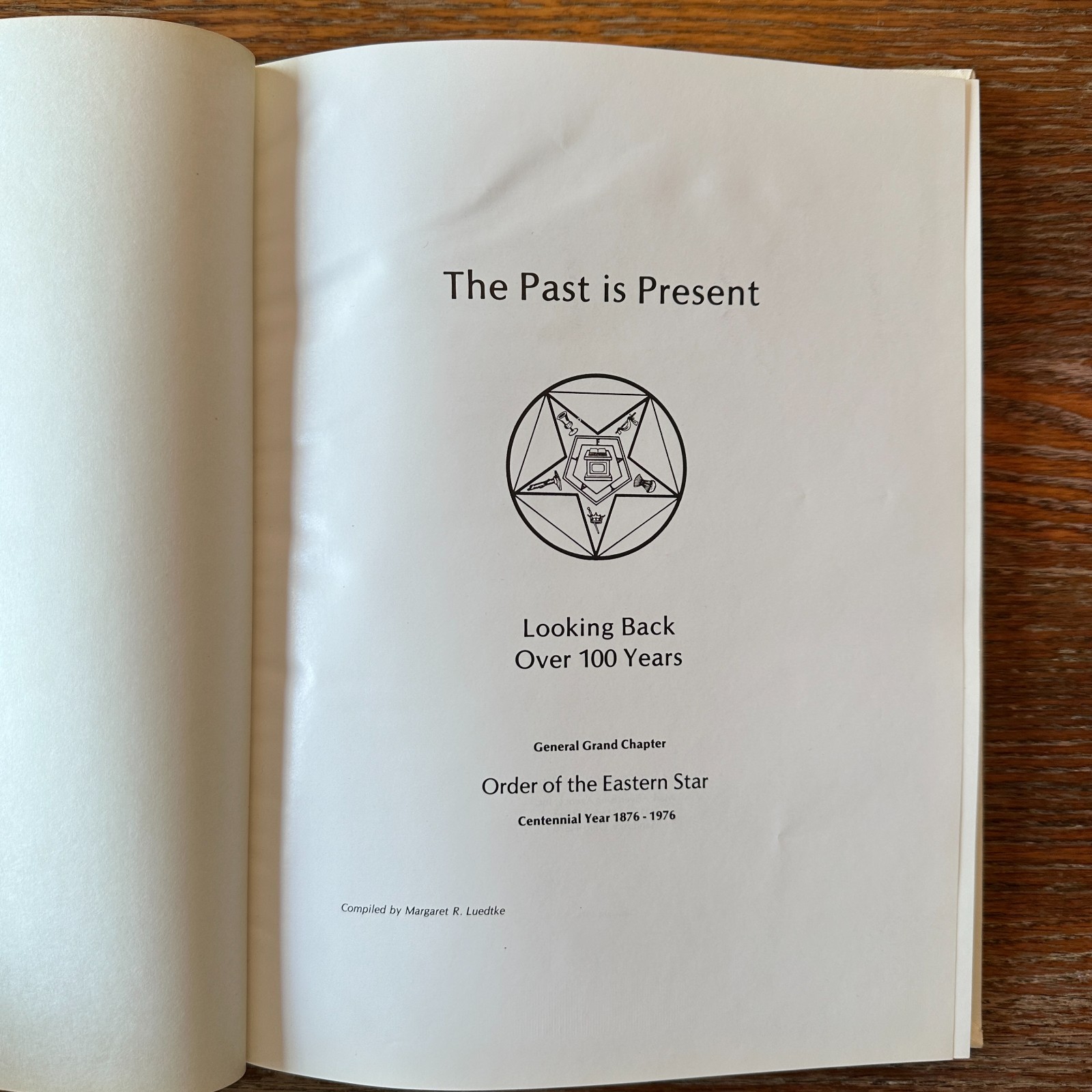 The Past is Present General Order of the Eastern Star 1876-1976 Masonic HC VG