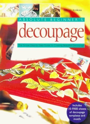 Absolute Beginners Decoupage by Jenkins, Alison Spiral bound Book The Fast Free