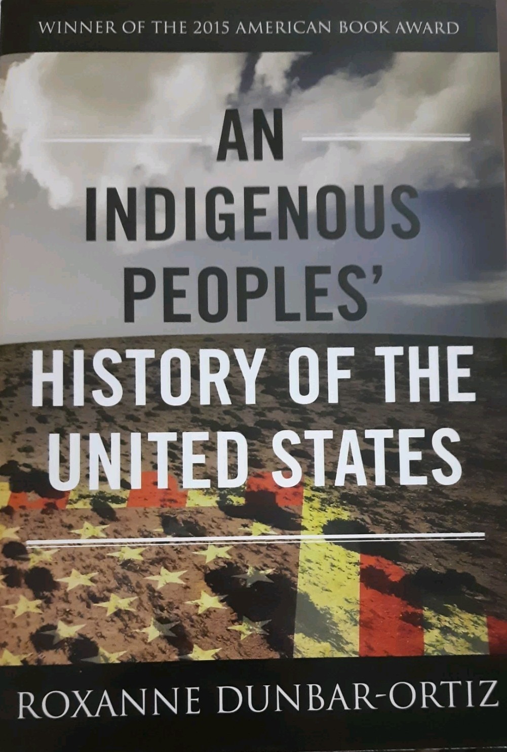 Indigenous Peoples‘ History of the United States by Roxanne Dunbar-Ortiz (2015,