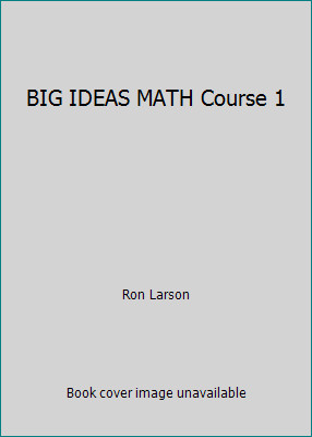 BIG IDEAS MATH Course 1 by Ron Larson