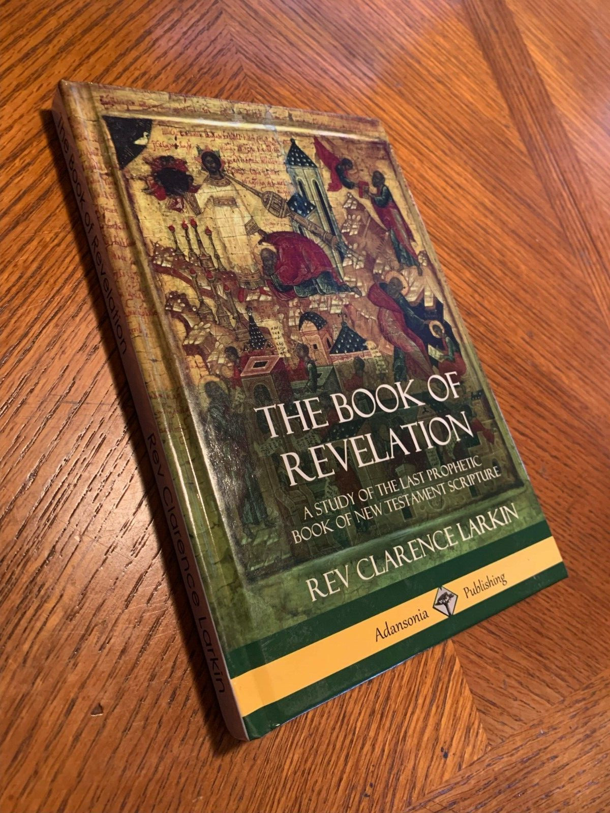 The Book of Revelation : A Study of the Last Prophetic Book of New Testament…