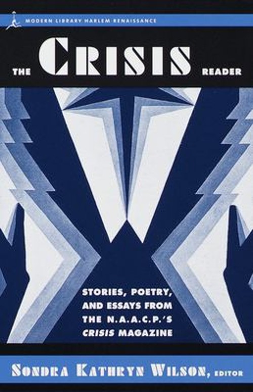 The Crisis Reader : Stories, Poetry, and Essays from the N. A. A.