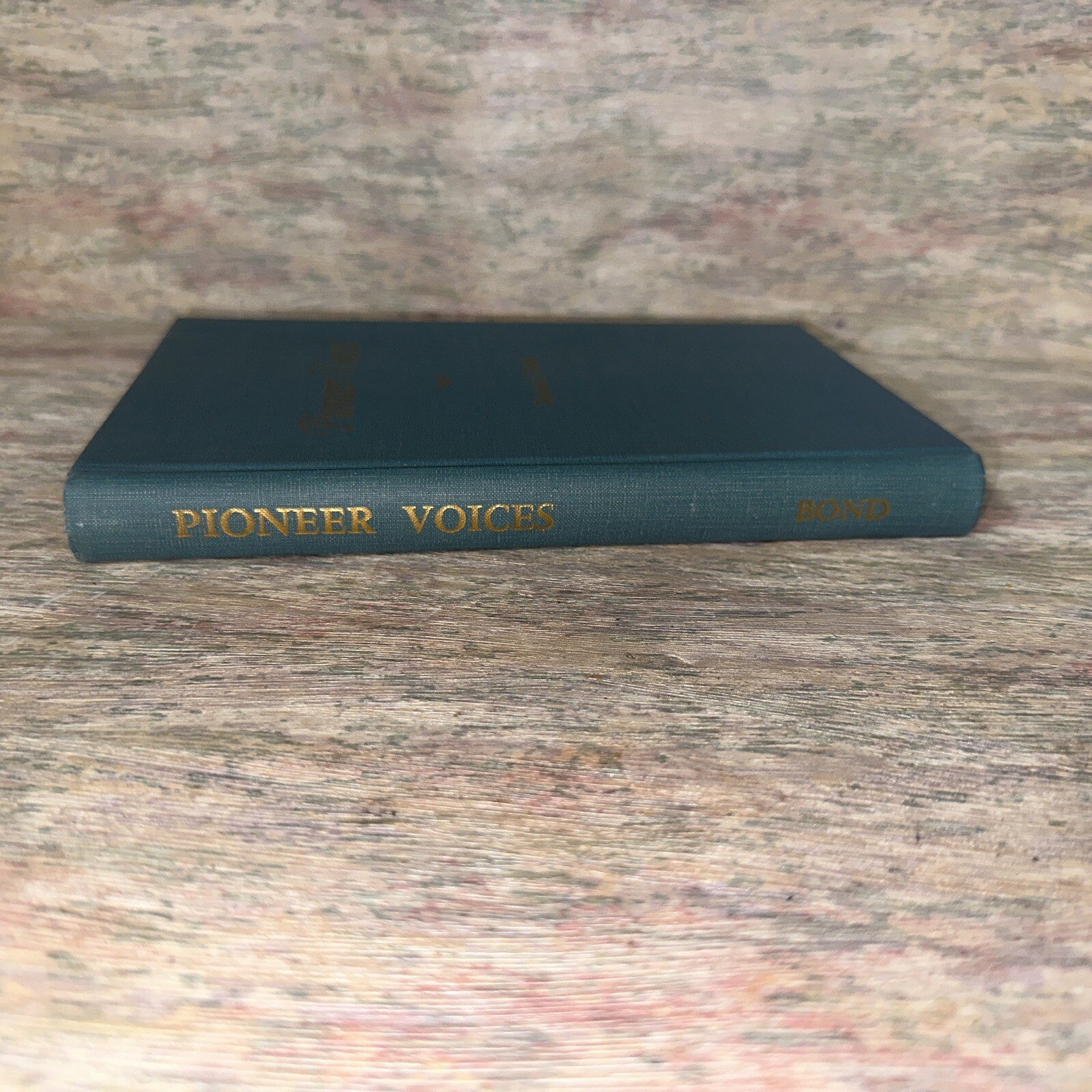PIONEER VOICES Thomas G. Bond 1955 Hardcover with Dust Jacket SIGNED
