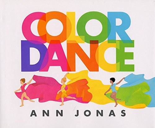 Color Dance: A Beautiful Picture Book About Dance and Rainbows for Kids (Age…