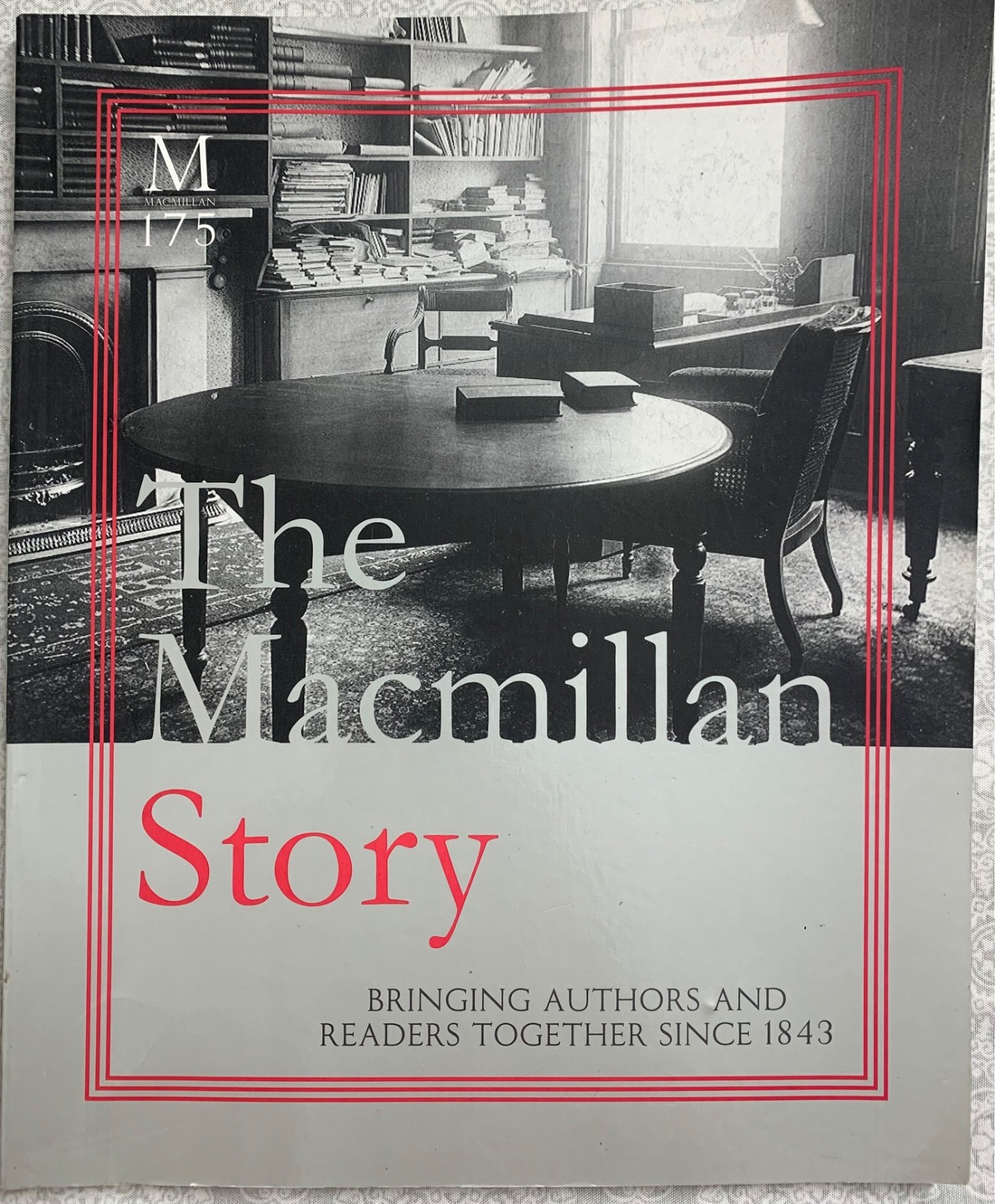 THE MACMILLAN STORY Bringing Authors and Readers Together Since 1843 116 pages