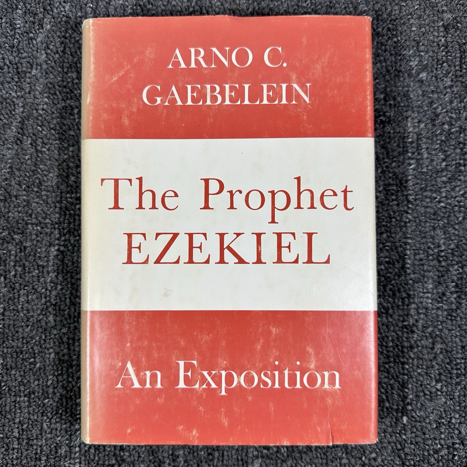 The Prophet Ezekiel: An Analytical Exposition by Arno C. Gaebelein 1972 2nd Ed