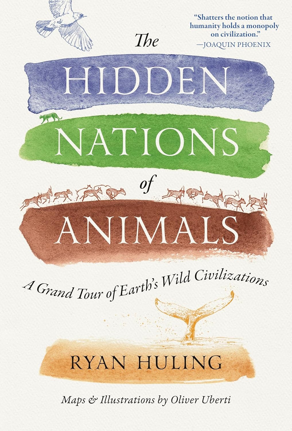 The Hidden Nations of Animals: A Grand Tour of Earth’s Wild Civilizati Hardcover