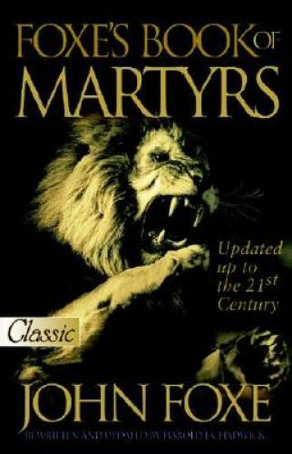 Foxe’s Book of Martyrs (Pure Gold Classics) – Paperback By John Foxe – GOOD