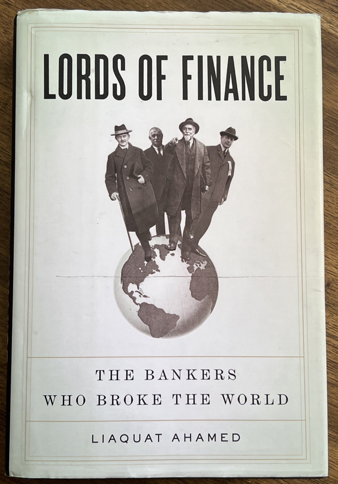 Lords of Finance The Bankers Who Broke the World *SIGNED By Ahamed Liaquat HCDJ