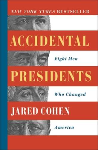 Accidental Presidents: Eight Men Who Changed America by Jared Cohen: Used