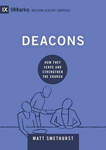 Deacons: How They Serve and – Hardcover, by Smethurst Matt – Very Good