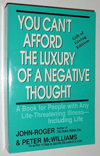You Can’t Afford the Luxury of a Negative Thought : A Book for People wit – GOOD