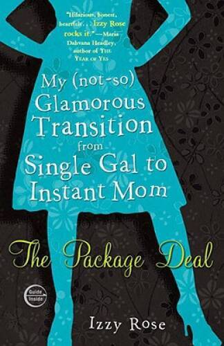 The Package Deal: My (not-so) Glamorous Transition from Single Gal to Ins – GOOD