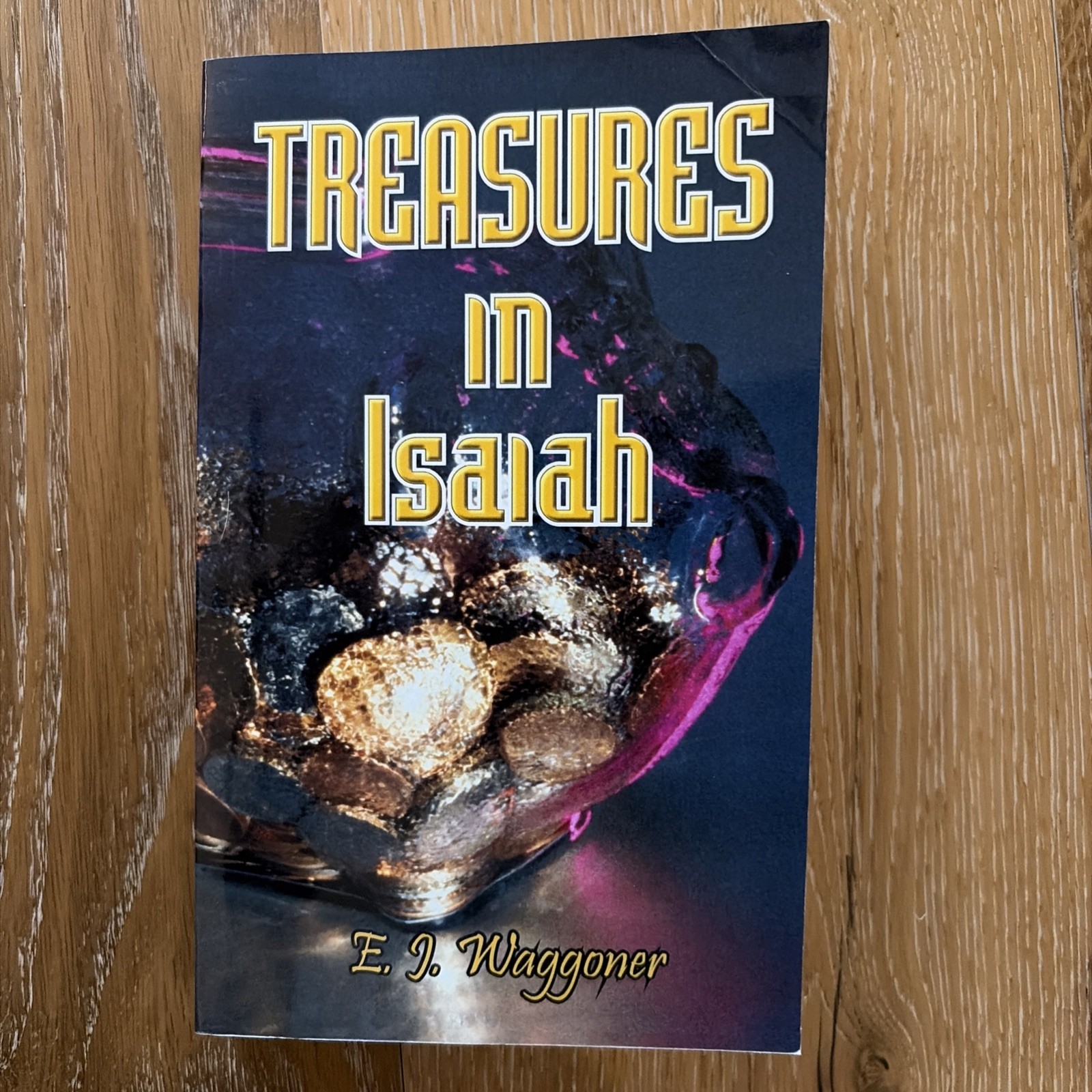 Treasures in Isaiah: Good News in the Gospel Prophet by Ellet Jones Waggoner (En