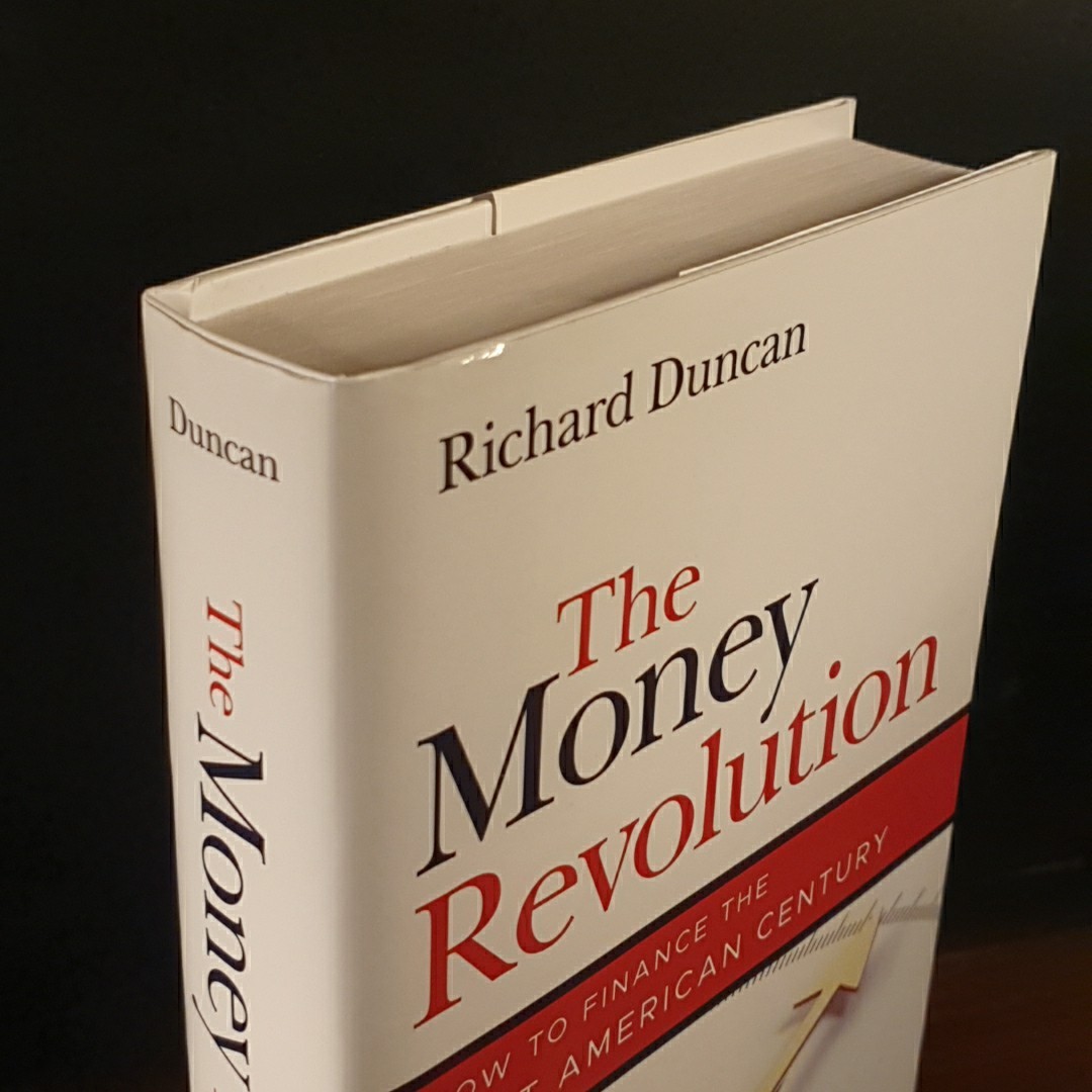 Money Revolution How to Finance the Next American Century by Richard Duncan 2022