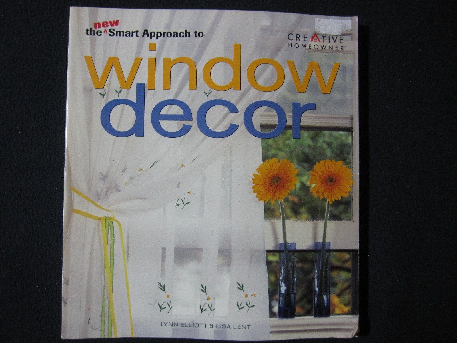 The New Smart Approach to Window Decor (New Smart Approach Series) Elliot, Lyn..