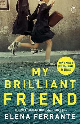 My Brilliant Friend: The Neapolitan Novels, Book One (TV tie-in) by Elena…