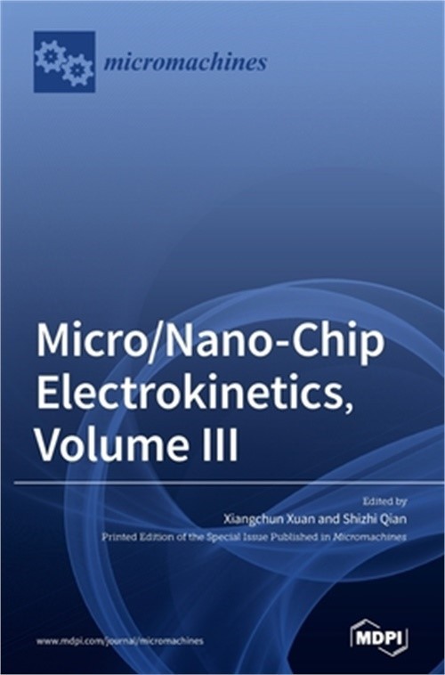 Micro/Nano-Chip Electrokinetics, Volume III (Hardback or Cased Book)