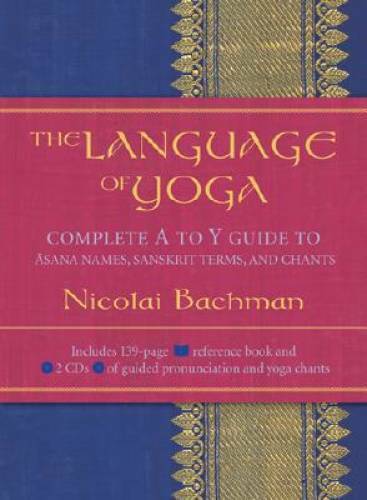The Language of Yoga: Complete A to Y Guide to Asana Names, Sanskrit Term – GOOD