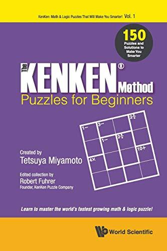The KENKEN Method – Beginner’s Book: 150 Puzzle, Tetsuya Miyamoto, Fuhrer..