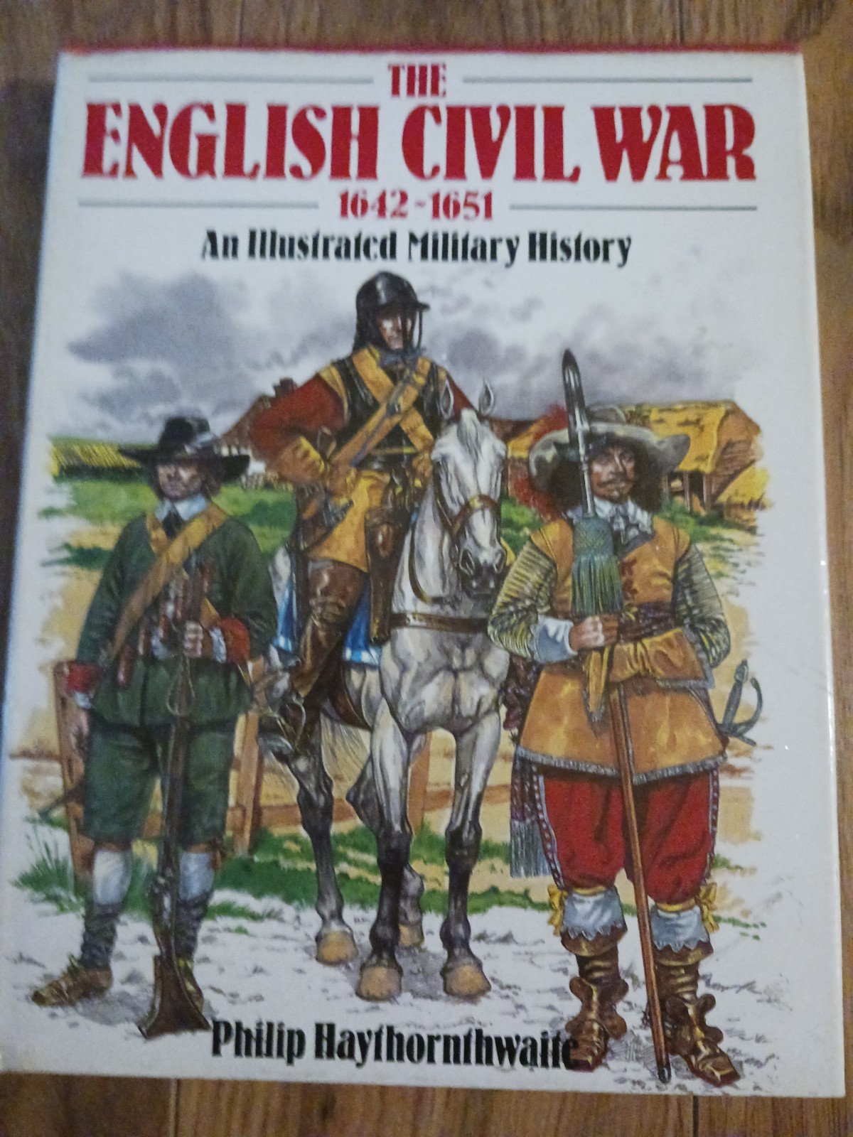 The English Civil War, 1642-1651, Illustrated Military History, Haythornthwaite