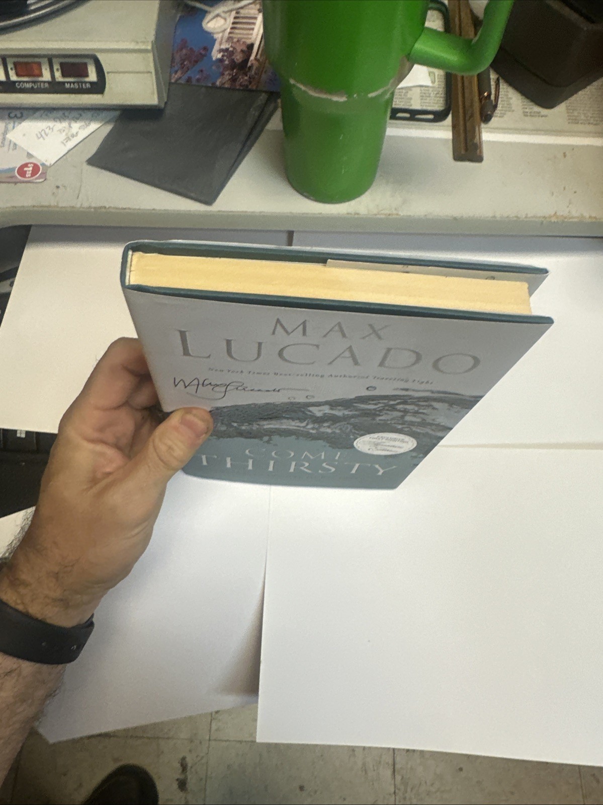 Come Thirsty -Max Lucado (2004 Hardcover Dust Jacket Signed Copy) FIRST PRINTING