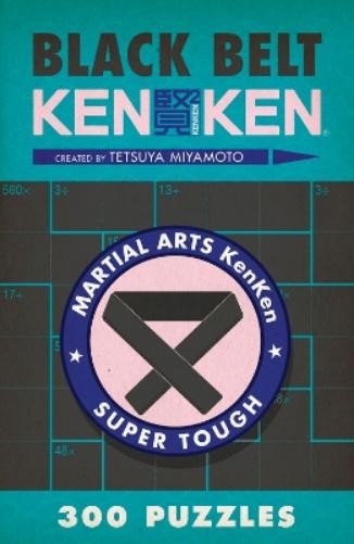 Tetsuya Miyamoto Black Belt KenKen® (Paperback) (UK IMPORT)