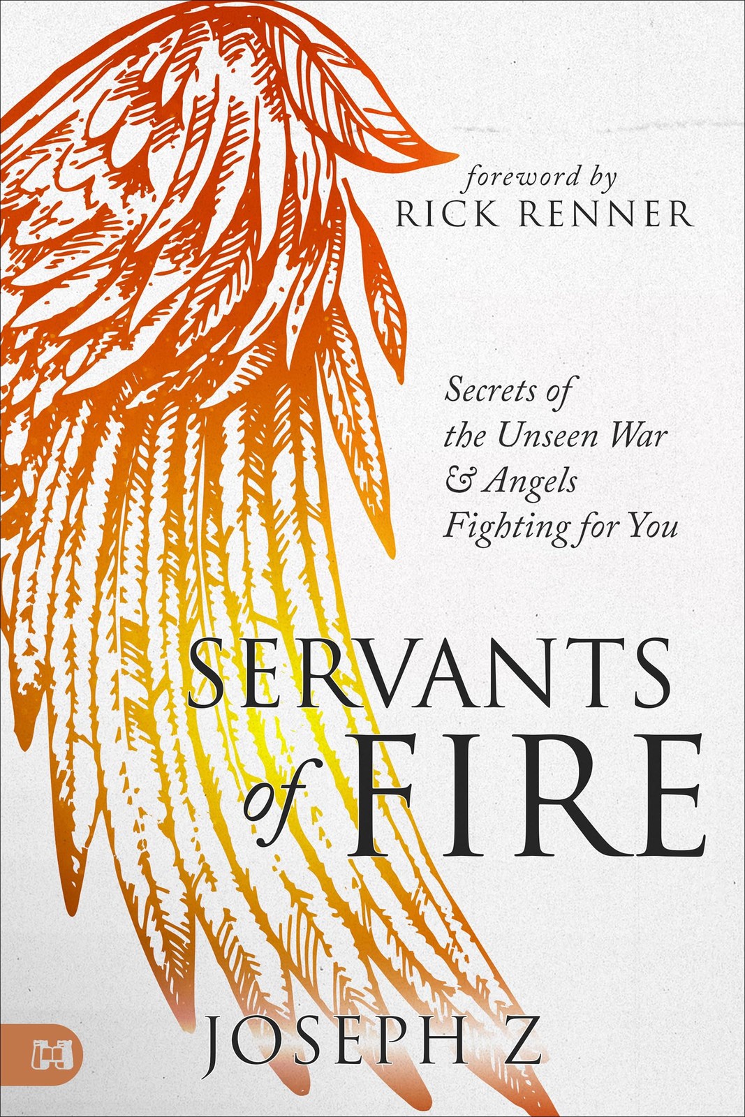 Servants of Fire: Secrets of the Unseen War and Angels Fighting for You – Z,…