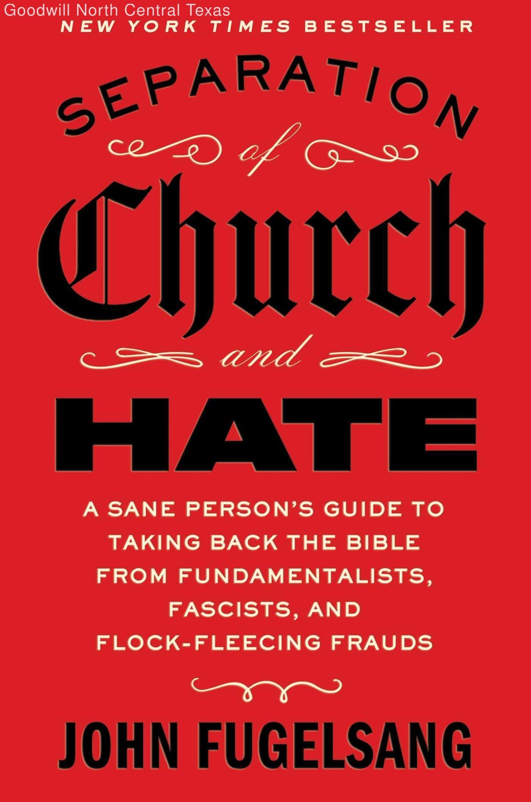 Separation of Church and Hate: A Sane Person’s Guide to Taking Back the Bible…