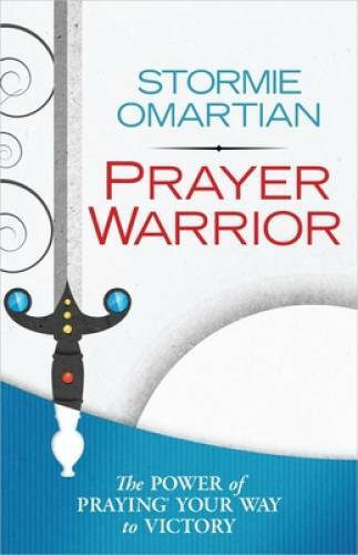 Prayer Warrior: The Power of PrayingÂ® Your Way to Victory – Paperback – GOOD