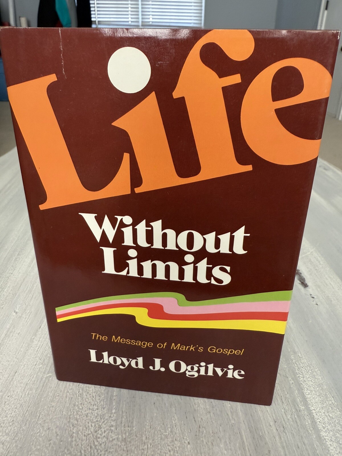 Life Without Limits – Lloyd J. Ogilvie Hardcover 1977 Dust Jacket 2nd Printing