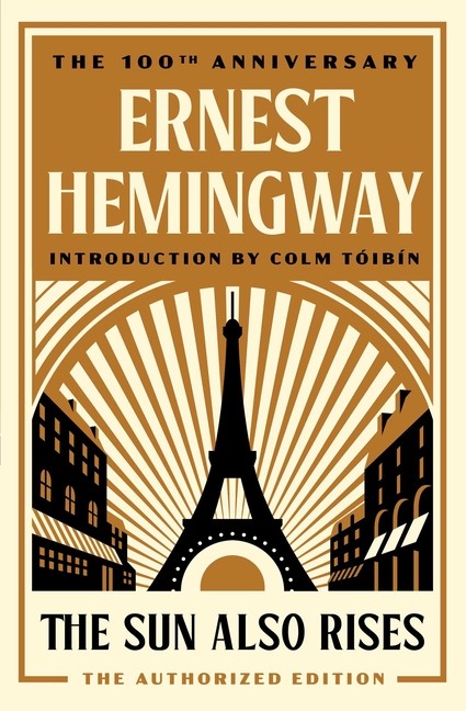 The Sun Also Rises: The Authorized Edition Paperback by Ernest Hemingway