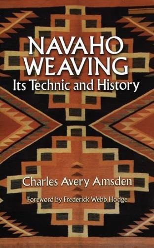 Navaho Weaving: Its Technique and H…, Amsden, Charles