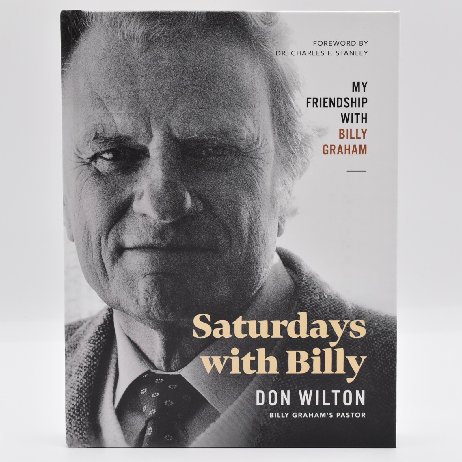 Saturdays With Billy : My Friendship w/Billy Graham by Don Wilton, HC SIGNED