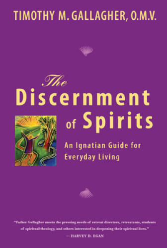 The Discernment of Spirits: An Ignatian Guide for Everyday Living – GOOD