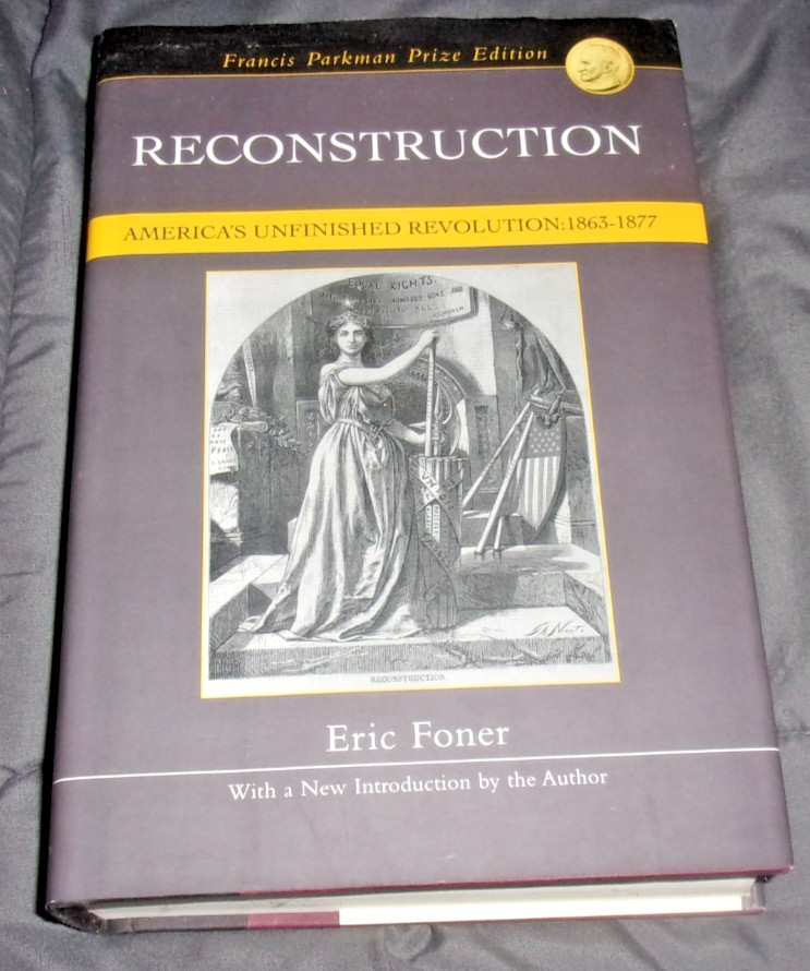 Reconstruction, Americas Unfinished Revolution, 1863 – 1877 – Hardcover