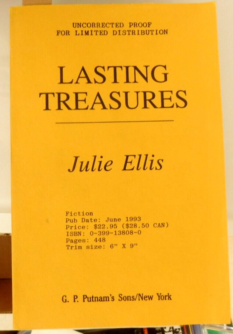 RARE ? UNCORRECTED PROOF OF „LASTING TREASURES“ BY JULIE ELLIS-1993-448 PAGES KB