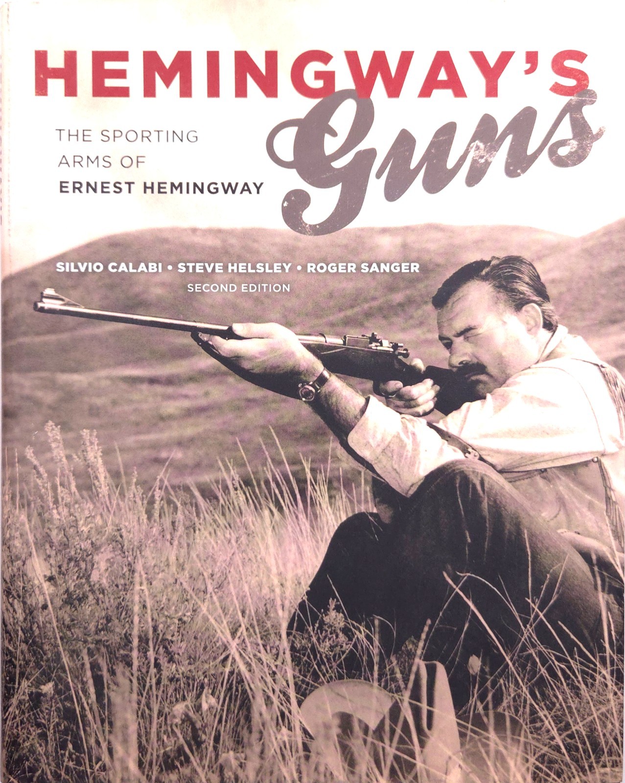 Hemingway’s Guns: The Sporting Arms of Ernest Hemingway 2016 LN