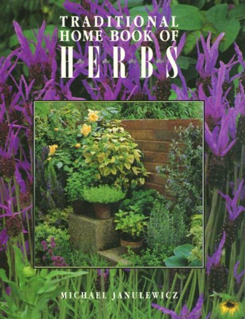 Traditional Home Book of Herbs Hardcover Michael Janulewicz