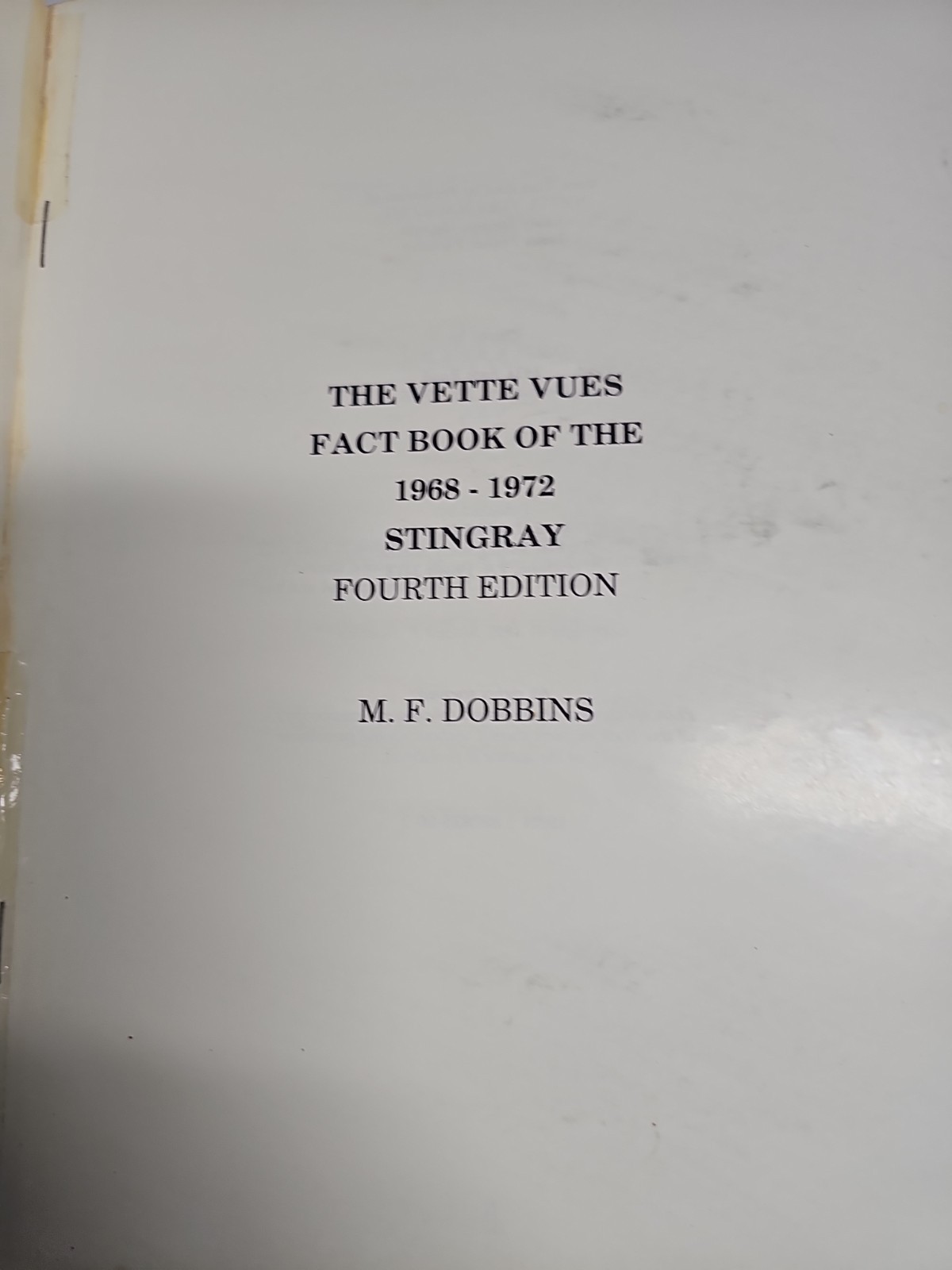 Vette Vues Fact Book Of The 1968-1972 Stingray by M.F. Dobbins (Fourth Edition)