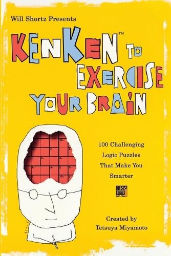 Tetsuya Miyamoto Will Shortz Presents Kenken to Exercise Your Brain (Paperback)