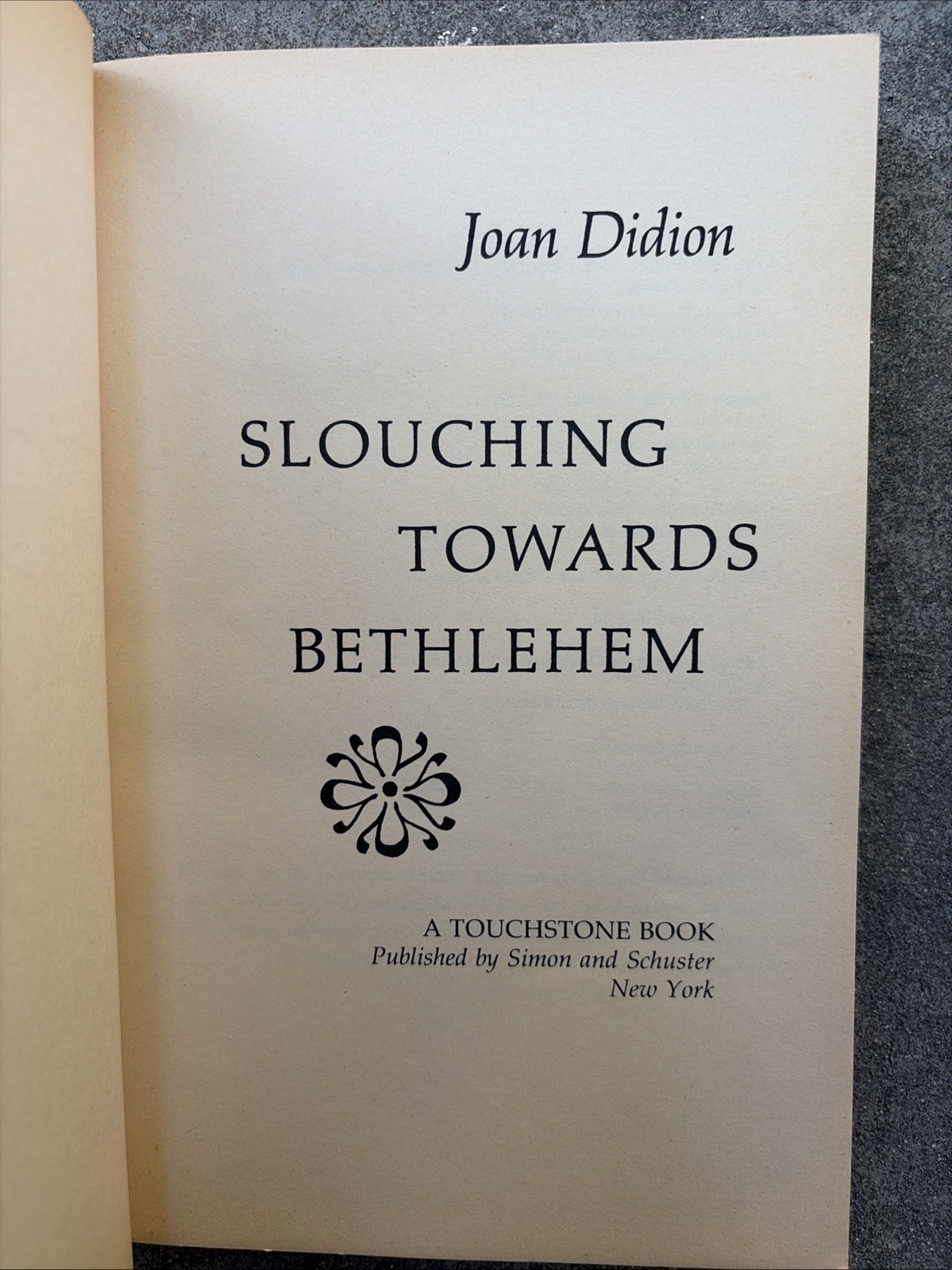 Joan Didion, Slouching Towards Bethlehem. ’79 Touchstone Trade Paperback