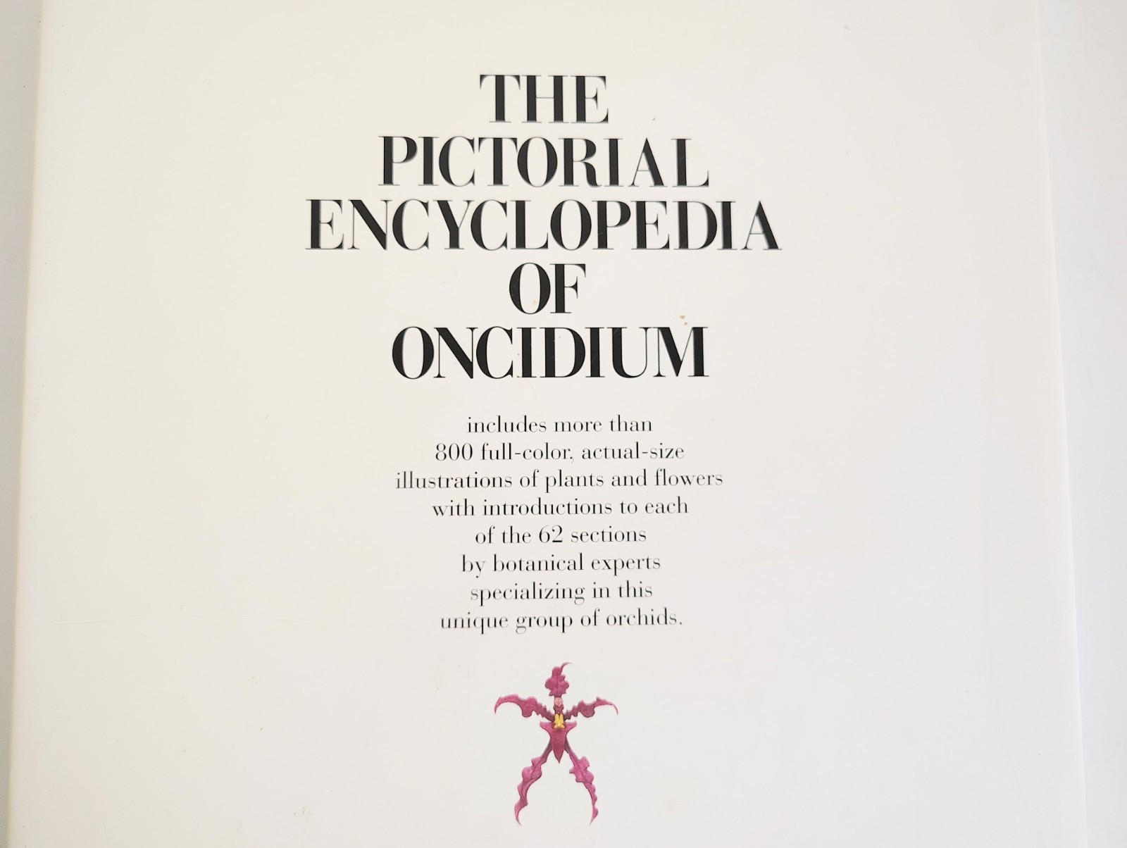 The Pictorial Encyclopedia of Oncidium, H Zelenko, Mark Chase (ed). 1997. 1st.Ed