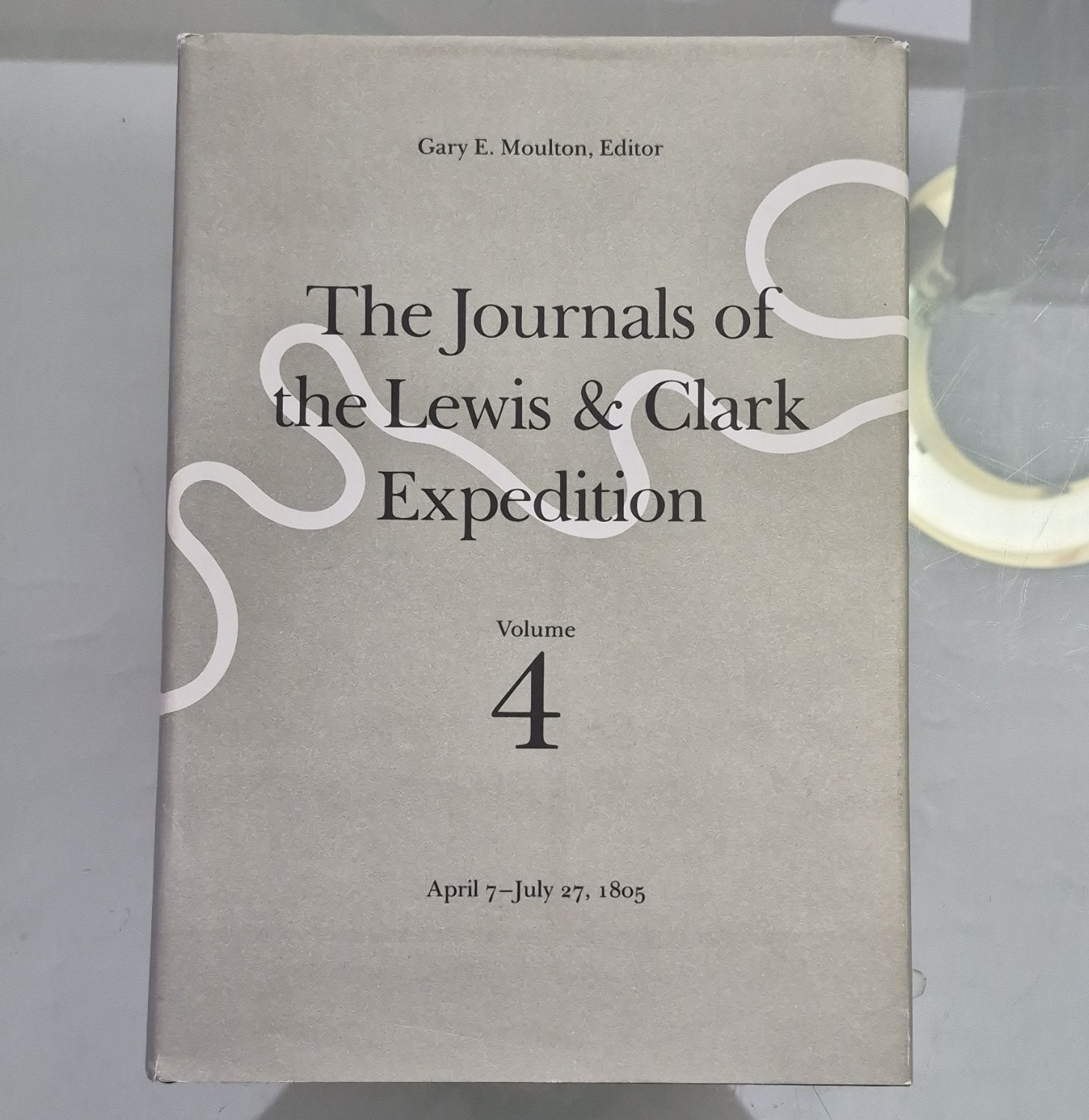 Journals of the Lewis & Clark Expedition Vol 4 Apr 7-Jul 27 1805 HC 1987 DJ