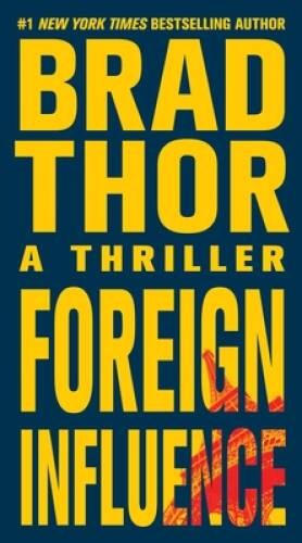 Foreign Influence: A Thriller (The Scot Harvath Series) By Thor, Brad – GOOD